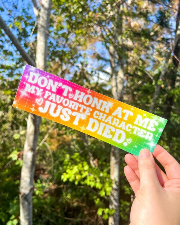 Favorite Character Just Died Bumper Sticker - Image 2