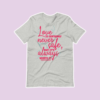 Love is Never Safe